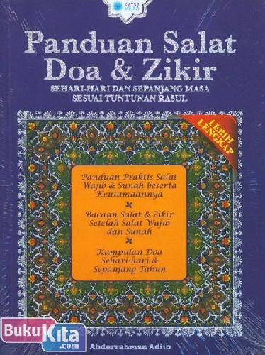 Panduan Salat Doa & Zikir Sehari Hari dan Sepanjang Masa Sesuai Tuntunan Rasul