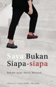 Saya Bukan Siapa-Siapa Rekam Jejak Retno Marsudi