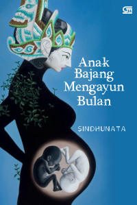 Image of Anak Bajang Mengayun Bulan