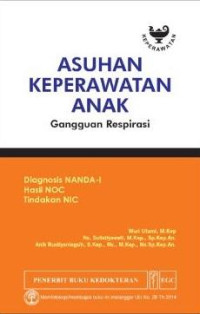 Image of Asuhan Keperawatan Anak : Gangguan Respirasi