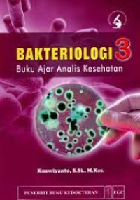 Image of Bakteriologi 3 : buku ajar analisi kesehatan
