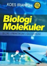 Image of Biologi Molekuler: teori-praktikum-glosarium