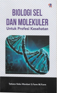 Image of Biologi Sel dan Molekuler : Untuk Profesi Kesehatan