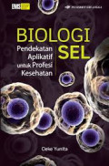 Biologi Sel: pendekatan aplikatif untuk profesi kesehatan