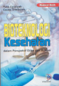 BIOTEKNOLOGI KESEHATAN DALAM PERSPEKTIF ETIKA DAN HUKUM