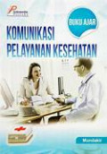 Buku Ajar : Komunikasi Pelayanan Kesehatan