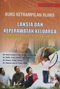 Buku Keterampilan Klisnis : Lansia dan Keperawatan Keluarga