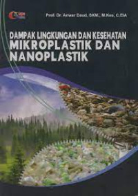 Image of DAMPAK LINGKUNGAN DAN KESEHATAN MIKROPLASTIK DAN NANOPLASTIK