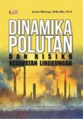 Dinamika Polutan dan Risiko Kesehatan Lingkungan