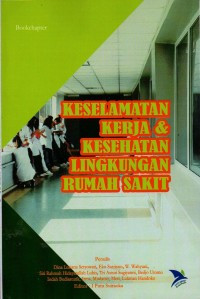 Image of KESELAMATAN KERJA DAN KESEHATAN LINGKUNGAN RUMAH SAKIT