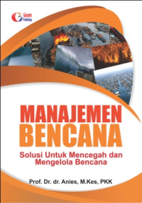 Image of MANAJEMEN BENCANA SOLUSI UNTUK MENCEGAH DAN MENGELOLA BENCANA