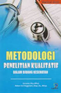 Image of Metodologi penelitian Kualitatif dalam bidang kesehatan