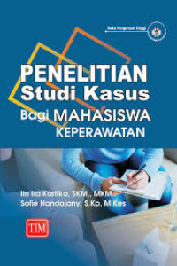 Image of Penelitian Studi Kasus Bagi Mahasiswa Keperawatan