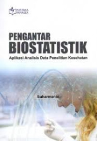 Image of Pengantar Biostatistik: aplikasi analisis data penelitian kesehatan