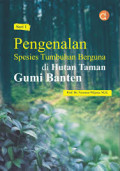 Pengenalan Tumbuhan Berguna di Hutan Taman Gumi Banten (Seri 1)