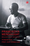 Pramoedya Menggugat Melacak Jejak Indonesia