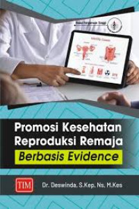Image of Promosi Kesehatan Reproduksi Remaja Berbasis Evidence