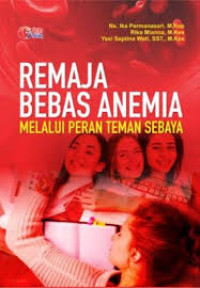 Image of Remaja Bebas Anemia Melalui Peran Teman Sebaya