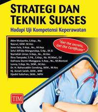 Image of Strategi dan Teknik Sukses : Hadapi Uji Kompetensi Keperawatan